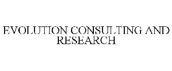 EVOLUTION CONSULTING AND RESEARCH