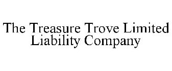 THE TREASURE TROVE LIMITED LIABILITY COMPANY