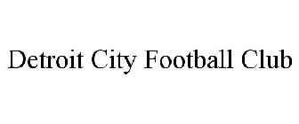 DETROIT CITY FOOTBALL CLUB