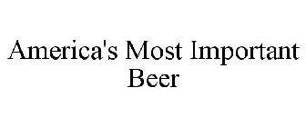 AMERICA'S MOST IMPORTANT BEER