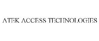 ATEK ACCESS TECHNOLOGIES