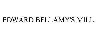 EDWARD BELLAMY'S MILL