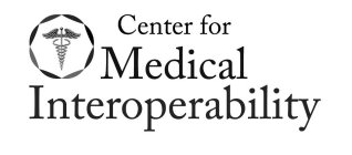 CENTER FOR MEDICAL INTEROPERABILITY