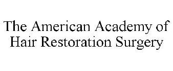 THE AMERICAN ACADEMY OF HAIR RESTORATION SURGERY