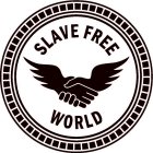 SLAVE FREE WORLD