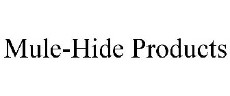 MULE-HIDE PRODUCTS
