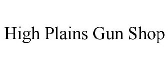 HIGH PLAINS GUN SHOP
