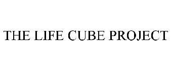 THE LIFE CUBE PROJECT