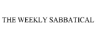 THE WEEKLY SABBATICAL