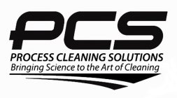 PCS PROCESS CLEANING SOLUTIONS BRINGING SCIENCE TO THE ART OF CLEANING