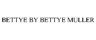BETTYE BY BETTYE MULLER
