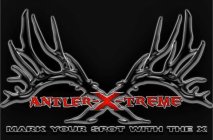 ANTLER-X-TREME MARK YOUR SPOT WITH THE X