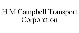 H M CAMPBELL TRANSPORT CORPORATION