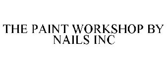 THE PAINT WORKSHOP BY NAILS INC