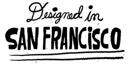 DESIGNED IN SAN FRANCISCO