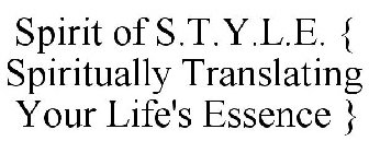 SPIRIT OF S.T.Y.L.E. { SPIRITUALLY TRANSLATING YOUR LIFE'S ESSENCE }