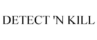 DETECT 'N KILL