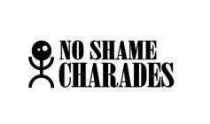 NO SHAME CHARADES