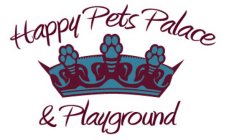 HAPPY PETS PALACE & PLAYGROUND
