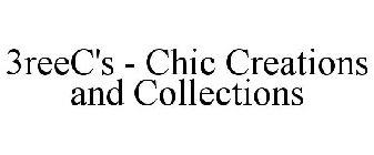 3REEC'S - CHIC CREATIONS AND COLLECTIONS