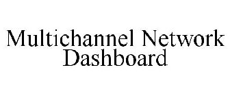 MULTICHANNEL NETWORK DASHBOARD