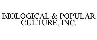 BIOLOGICAL & POPULAR CULTURE, INC.