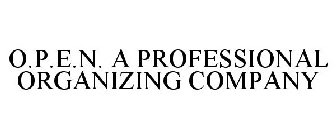 O.P.E.N. A PROFESSIONAL ORGANIZING COMPANY