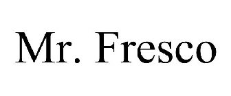 MR. FRESCO