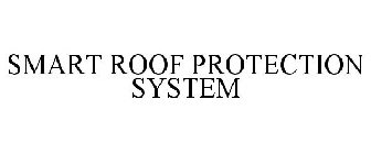 SMART ROOF PROTECTION SYSTEM