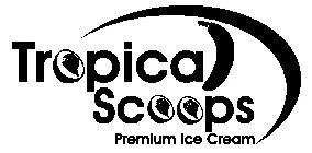TROPICAL SCOOPS PREMIUM ICE CREAM