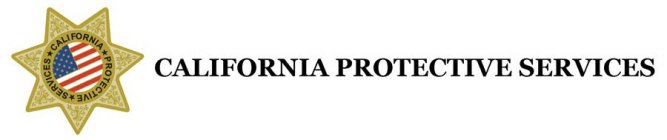 CALIFORNIA PROTECTIVE SERVICES CALIFORNIA PROTECTIVE SERVICES