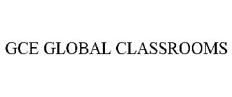 GCE GLOBAL CLASSROOMS