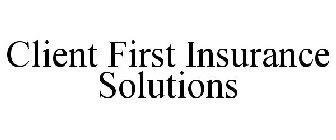 CLIENT FIRST INSURANCE SOLUTIONS