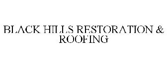BLACK HILLS RESTORATION & ROOFING