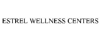 ESTREL WELLNESS CENTERS