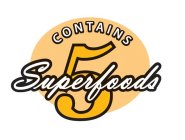 CONTAINS 5 SUPERFOODS