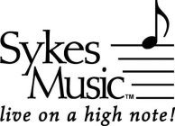 SYKES MUSIC LIVE ON A HIGH NOTE!