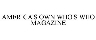 AMERICA'S OWN WHO'S WHO MAGAZINE
