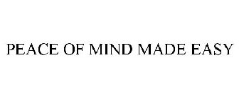 PEACE OF MIND MADE EASY