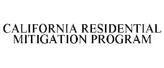 CALIFORNIA RESIDENTIAL MITIGATION PROGRAM