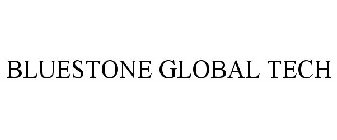 BLUESTONE GLOBAL TECH