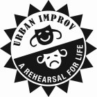 URBAN IMPROV A REHEARSAL FOR LIFE