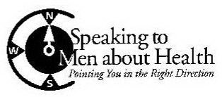 SPEAKING TO MEN ABOUT HEALTH POINTING YOU IN THE RIGHT DIRECTION N W S