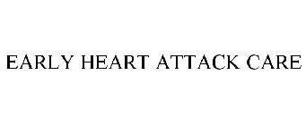 EARLY HEART ATTACK CARE