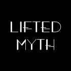 LIFTED MYTH
