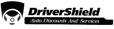 DRIVER SHIELD AUTO DISCOUNTS AND SERVICES