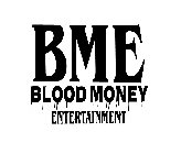 BME BLOOD MONEY ENTERTAINMENT