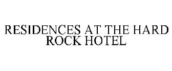 RESIDENCES AT THE HARD ROCK HOTEL