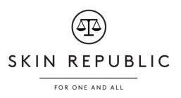 SKIN REPUBLIC FOR ONE AND ALL