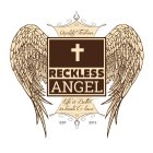 RECKLESS ANGEL QUALITY FASHION LIFE IS BETTER IN BOOTS & LACE EST 2013